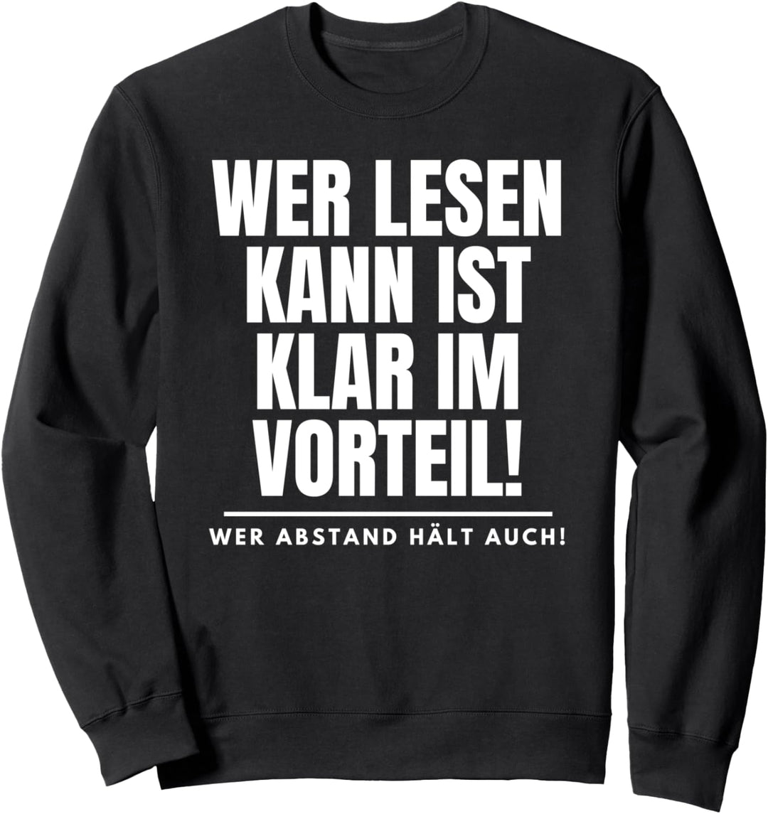Wer lesen kann ist klar im Vorteil wer Abstand hält auch! Sweatshirt