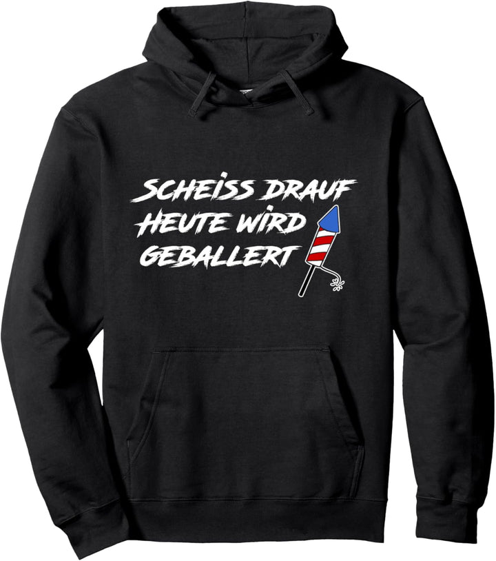 Pyrotechnik T-Shirt Scheiss drauf heute wird geballert Pyro Pullover Hoodie