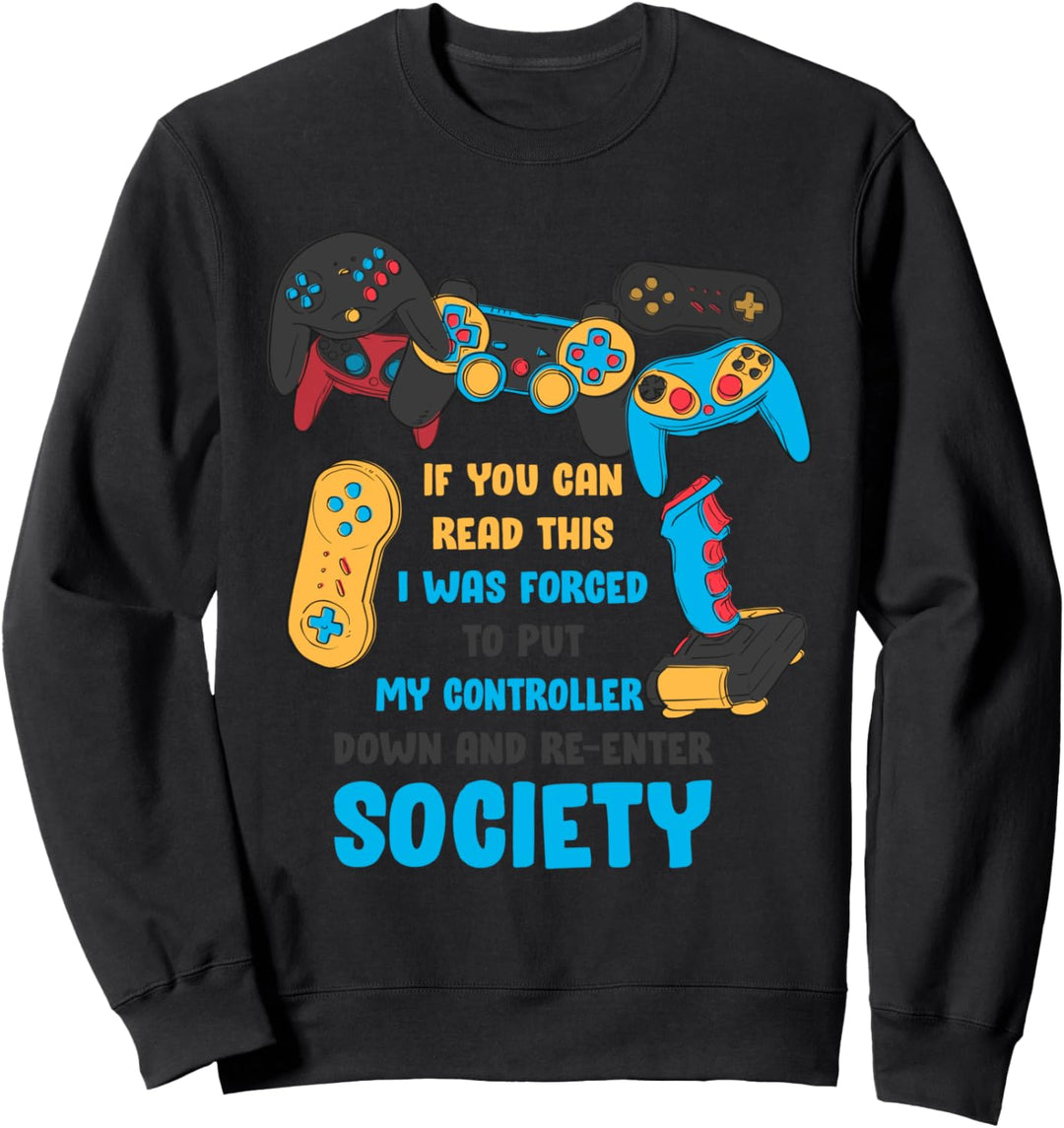 Lustiger Spieler I Was Forced To Put My Controller Down Sweatshirt