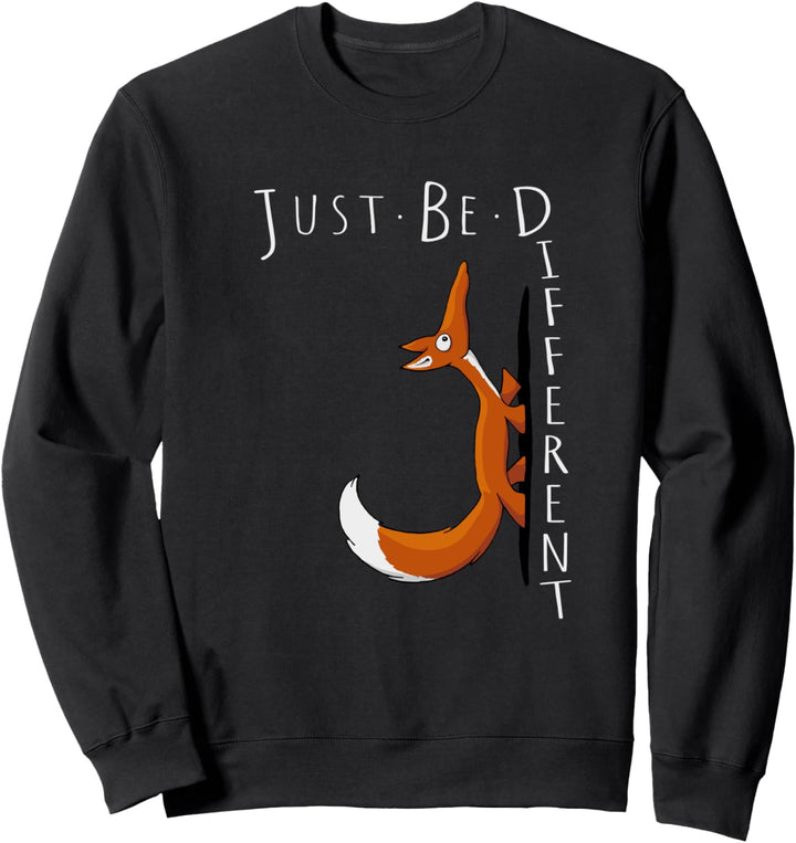 Just Be Different Sei Anders Selbstbewusster Fuchs Sweatshirt
