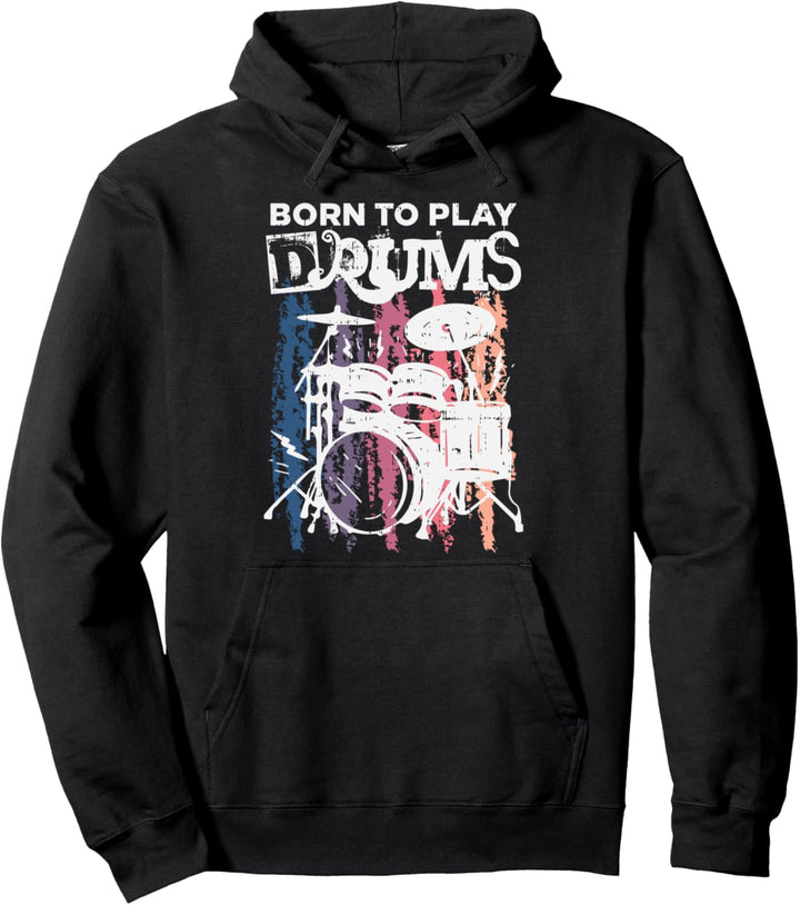 Born To Play Drums Drumming Rock Music Band Drummer Gift Pullover Hoodie