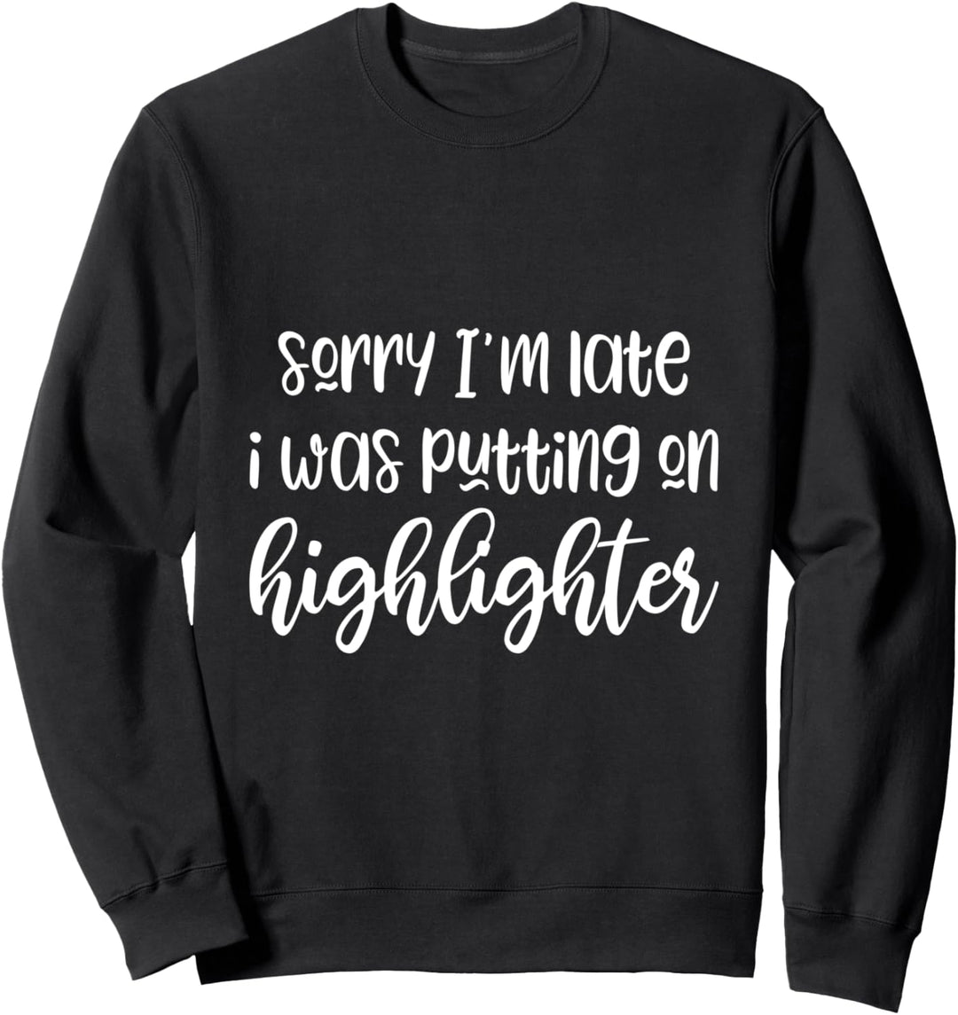 Funny Makeup Lover Slogan Sweatshirt