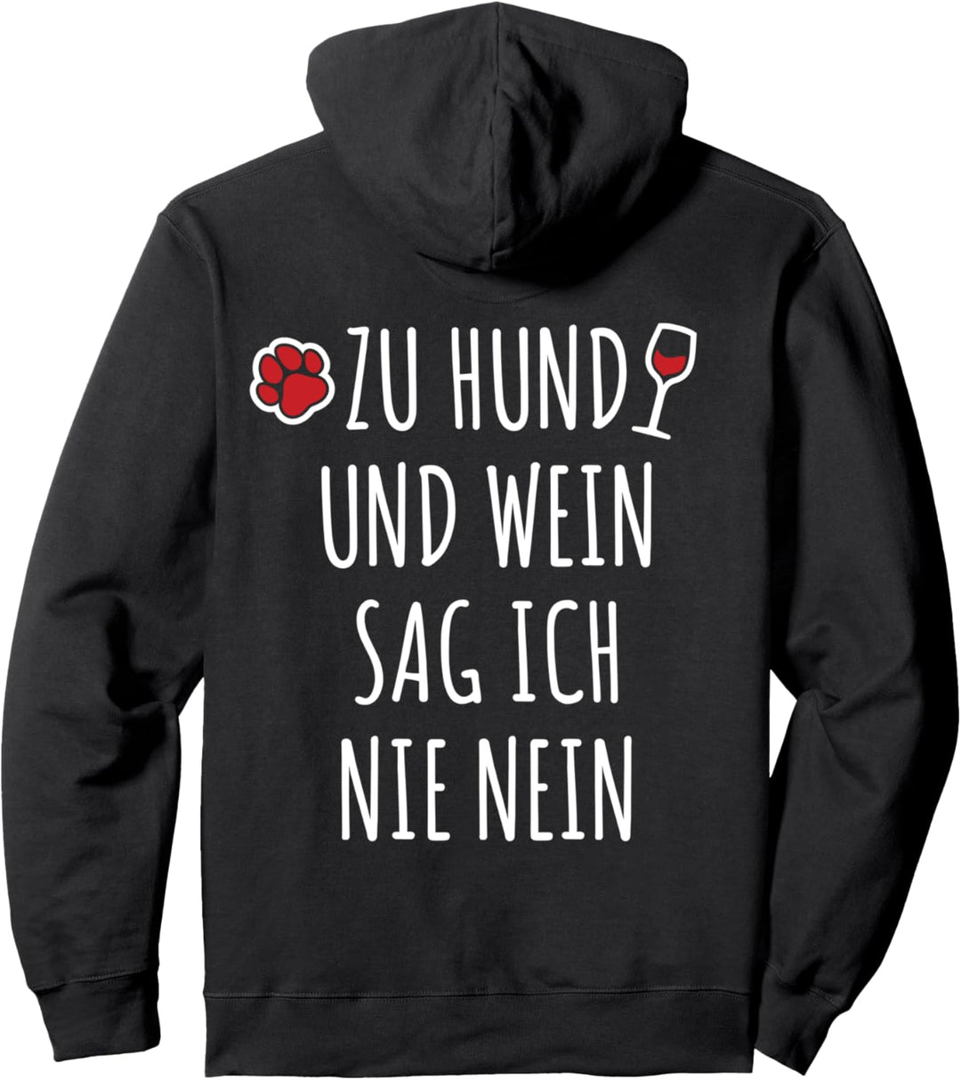 Zu Hund Und Wein Sag Ich Nie Nein Weintrinker Hundebesitzer Pullover Hoodie