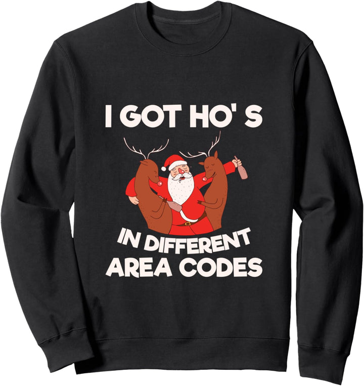 I Got Ho's In Different Area Codes Santa's Favorite Ho Geschenk Sweatshirt
