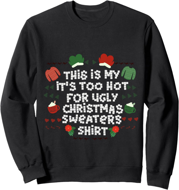 Es Ist Zu Heiss Für Ugly Sweater Xmas Weihnachts Sweatshirt