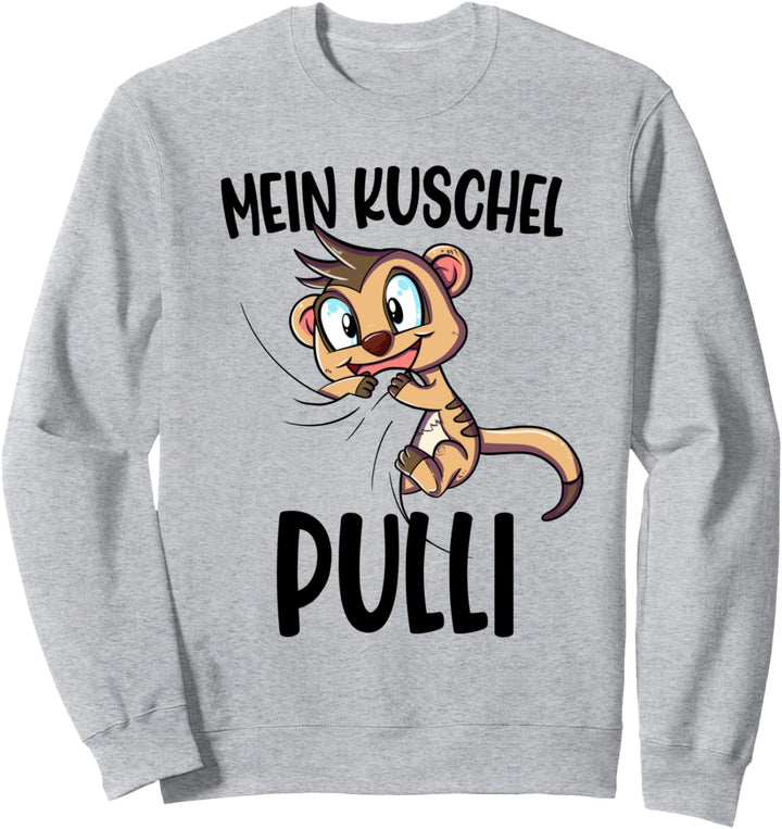 Erdmännchen Mein Kuschel Pulli Sweatshirt