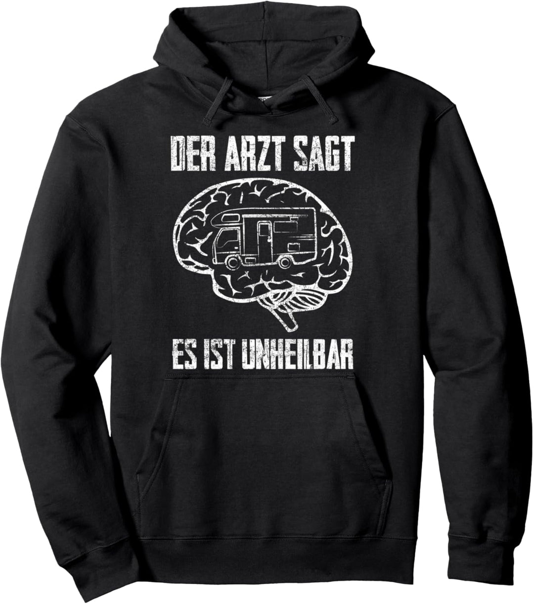 Der Arzt Sagt Es Ist Unheilbar Wohnwagen Camper Camping Pullover Hoodie