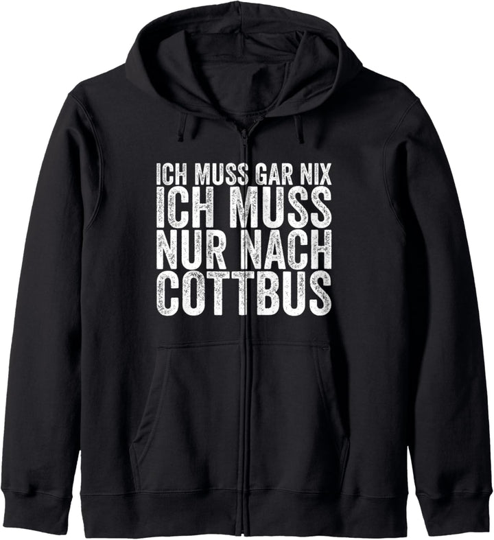 Ich Muss Gar Nix Ich Muss Nur Nach Cottbus Kapuzenjacke