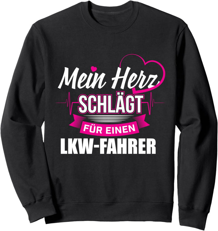 Herz schlägt für einen LKW-Fahrer - Fernfahrer Trucker Sweatshirt