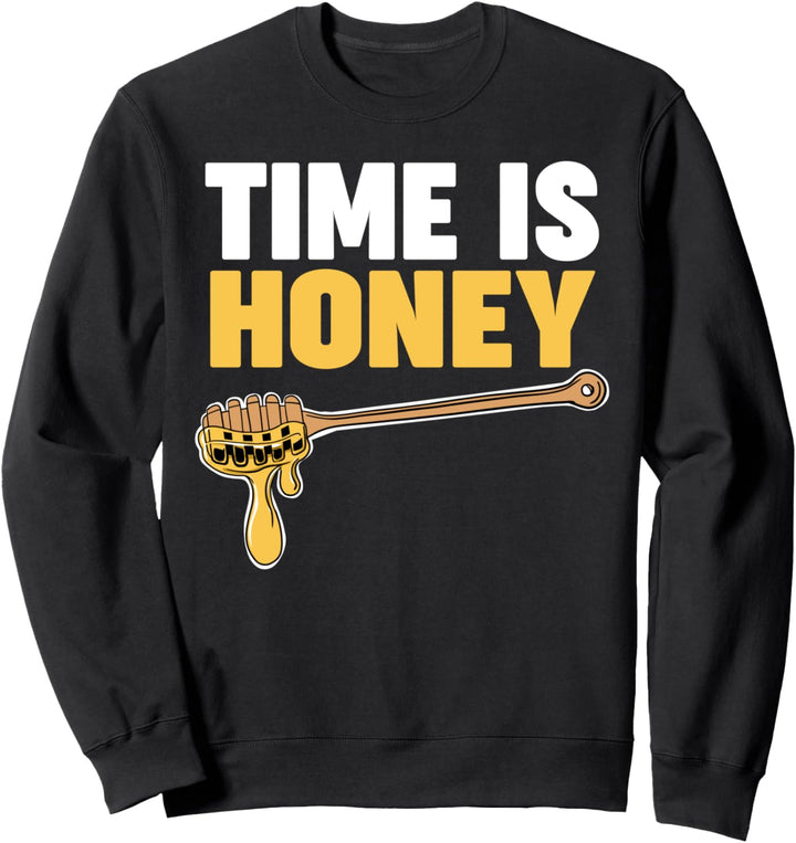 Time is Honey funny Beekeeper Time is Honey Sweatshirt
