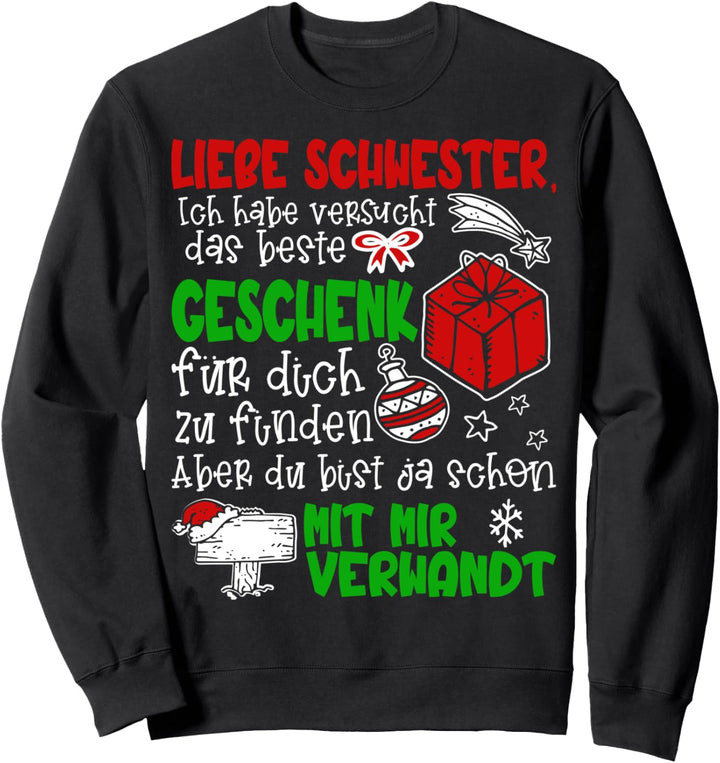 Weihnachts Weihnachten Liebe Schwester Lustig Bescherung Sweatshirt