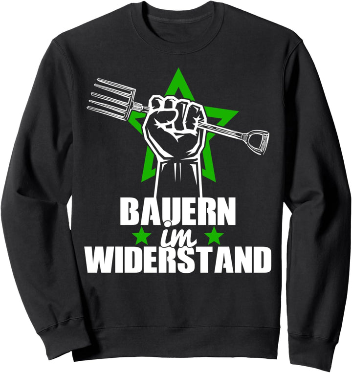 Bauern im Widerstand Design für Bauern Landwirte Agrarstarz Sweatshirt