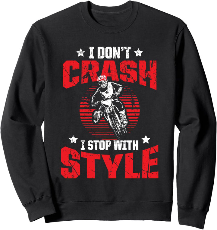 I Don't Crash Dirt Bike Motocross Spruch Sweatshirt