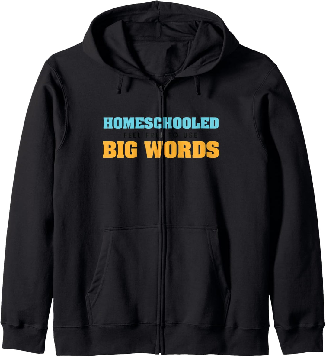 Homeschooled Fühlen Sie sich frei, Big Words zu verwenden Kapuzenjacke