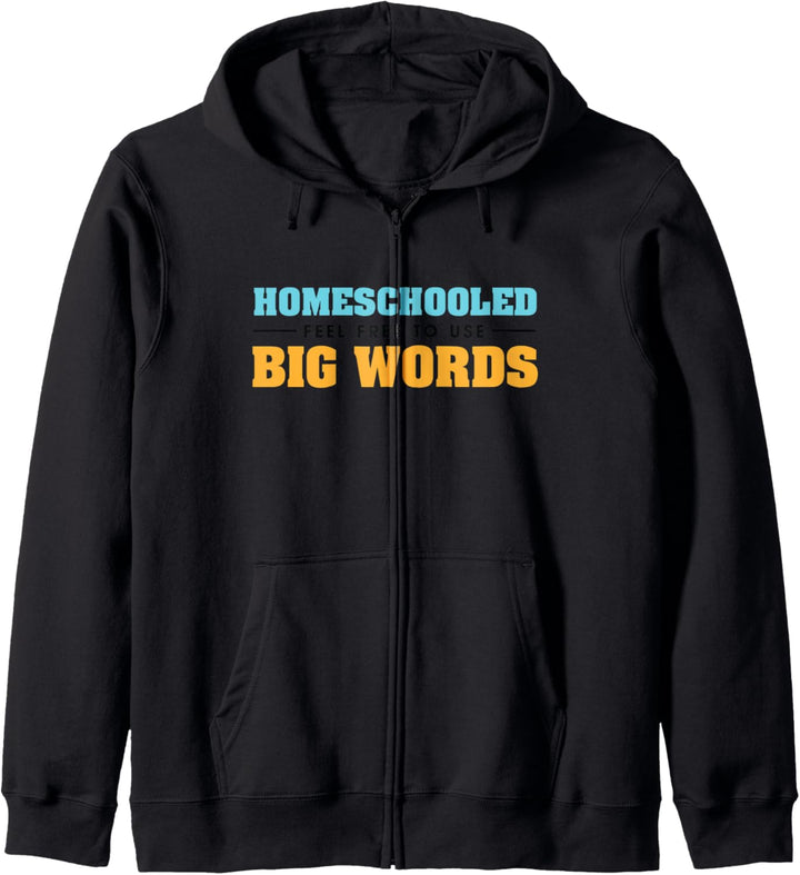 Homeschooled Fühlen Sie sich frei, Big Words zu verwenden Kapuzenjacke