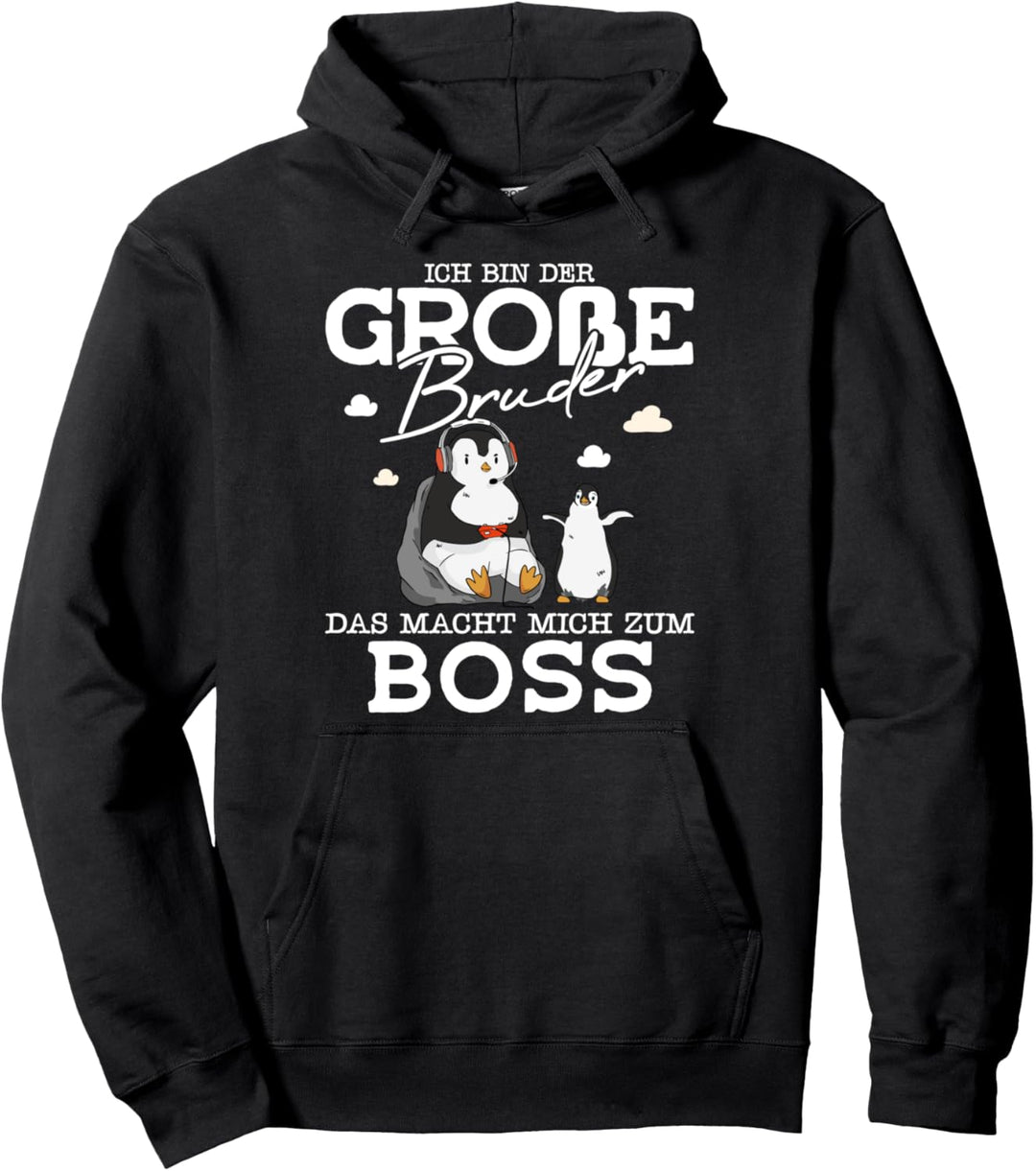 Ich Bin Der Grosse Bruder Das Macht Mich Zum Boss Pinguin Pullover Hoodie