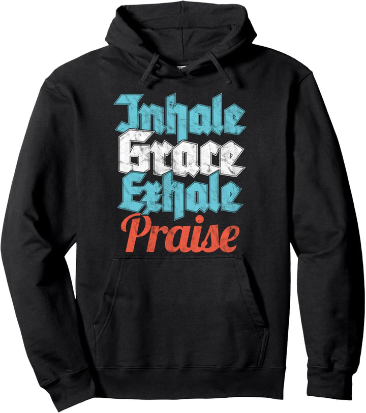 Christlicher Gottesanbeter Gnade einatmen Gnade ausatmen Pullover Hoodie