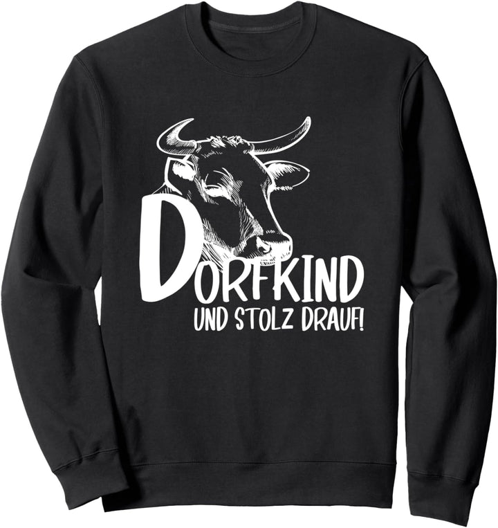 Dorfkind & Stolz drauf Dorfkinder Landwirt Rind Bauernhof Sweatshirt