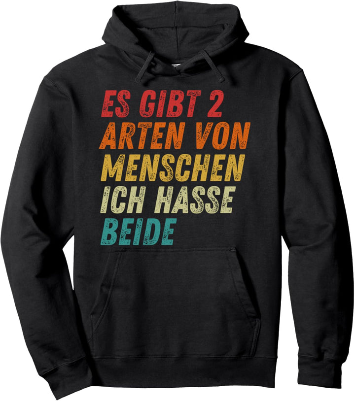 Es Gibt Zwei Arten Von Menschen Ich Hasse Beide Pullover Hoodie