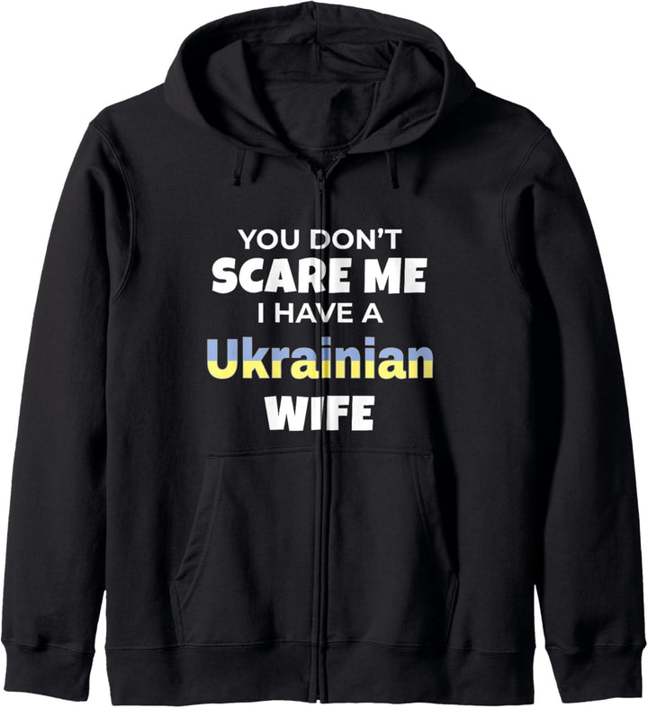 You Don't Scare Me I Have A Ukrainian Wife Ukraine Kapuzenjacke