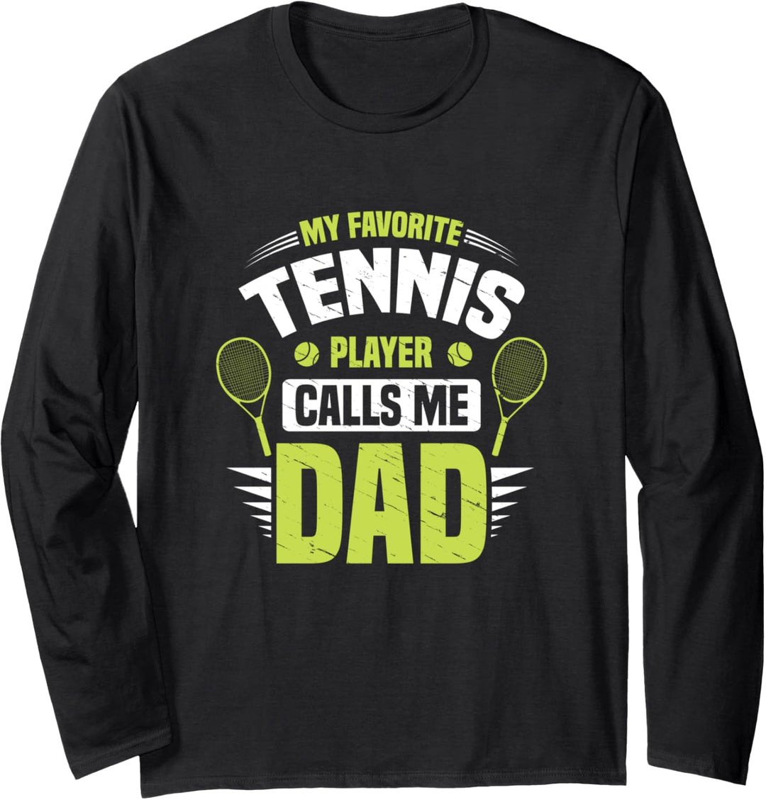 My Favorite Tennis Player Calls Me Dad Funny Tennis Player Langarmshirt