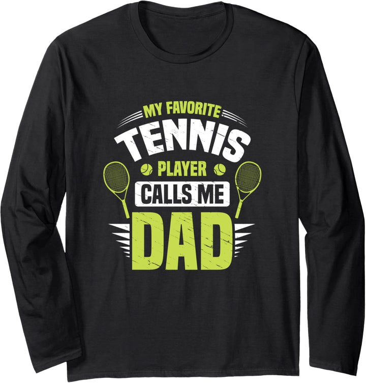 My Favorite Tennis Player Calls Me Dad Funny Tennis Player Langarmshirt