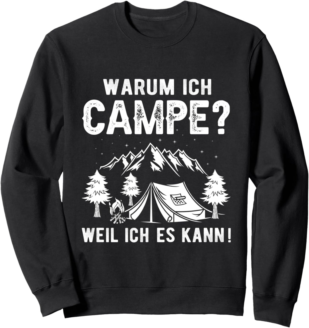 Warum ich Campe? Weil ich es kann Camper Camping Spruch Sweatshirt