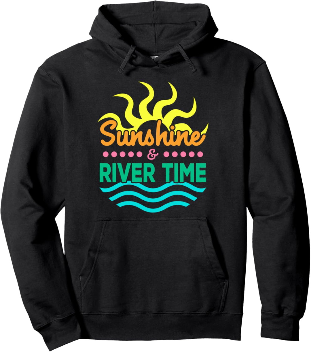 Sunshine & River Time Float Trip Tubing Kajak Kanu Camping Pullover Hoodie