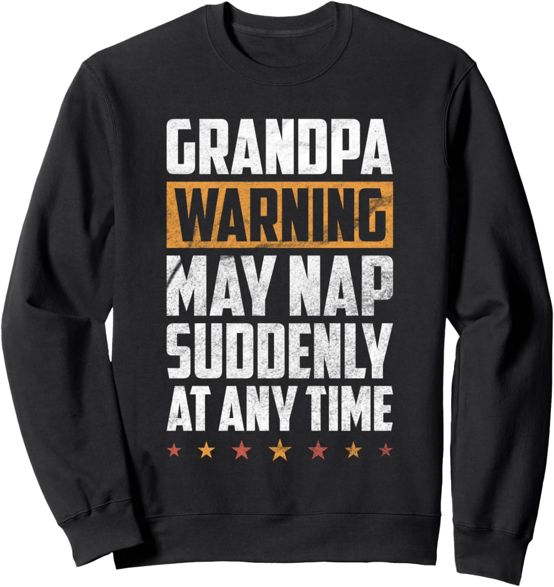 Opa-Warnung kann jederzeit plötzlich ein Nickerchen machen Sweatshirt