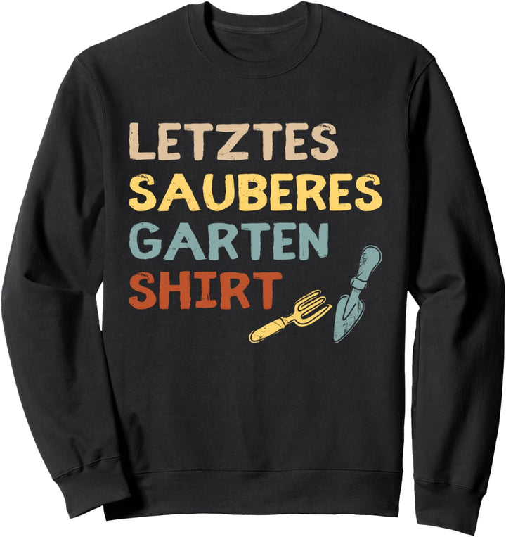 LETZTES SAUBERES GARTEN SHIRT HOBBY-GÄRTNER Sweatshirt