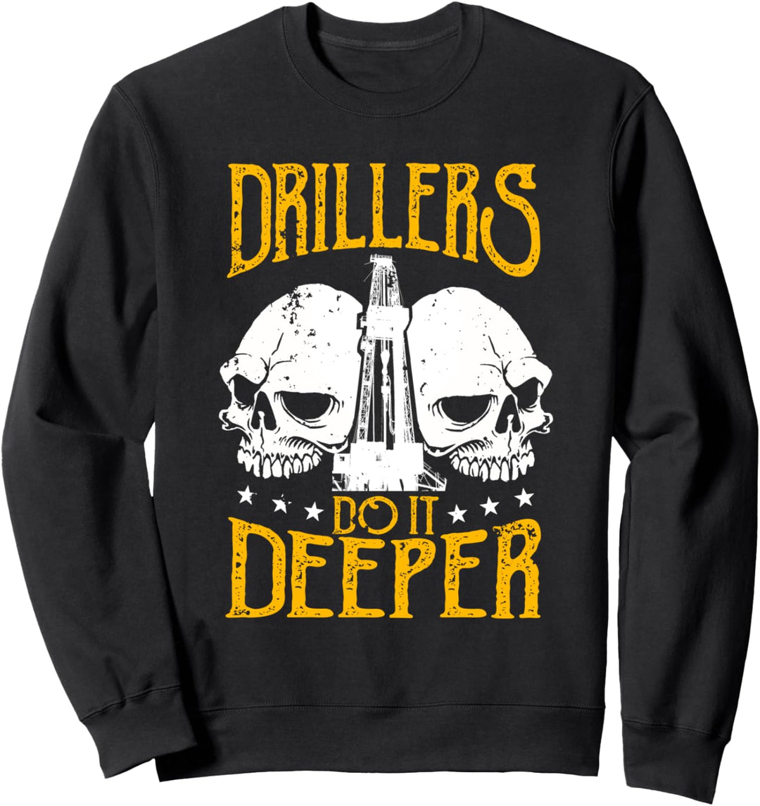Ölfeldarbeiter Geschenke Ölbohrinsel Bohrer tun es tiefer Sweatshirt