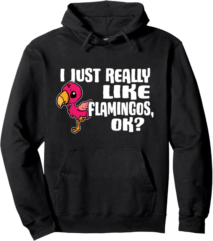 I Just Really Like Flamingos Ok Lustiges Flamingo Kostüm Pullover Hoodie