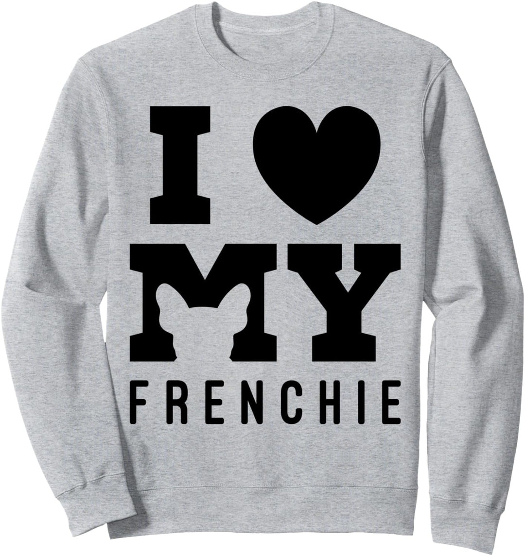 I Love Französische Bulldogge Hundebesitzer Geschenk Hunde Sweatshirt