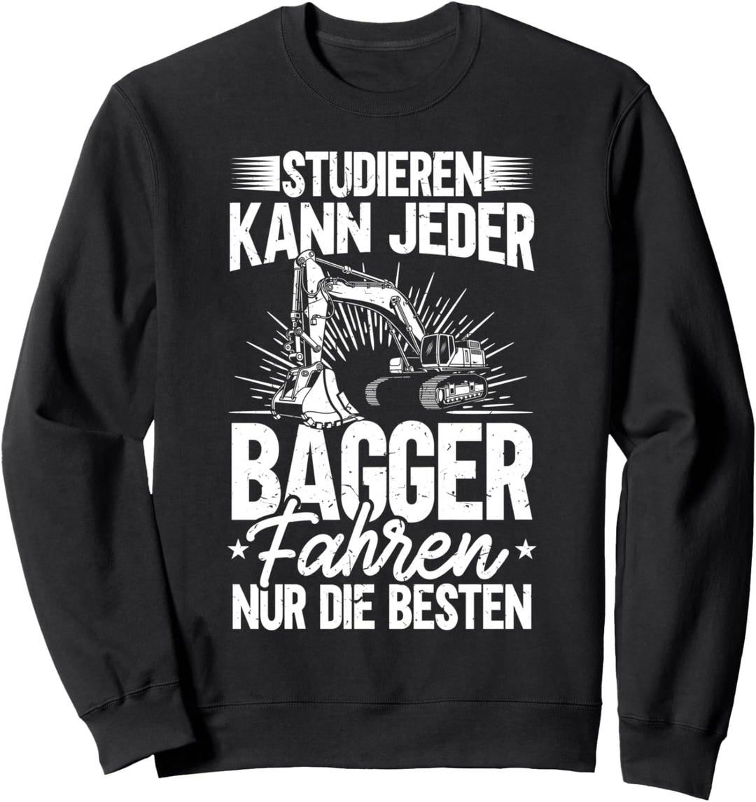 Bagger Fahren Kann Nur Die Elite Lustiges Baggerfahrer Sweatshirt