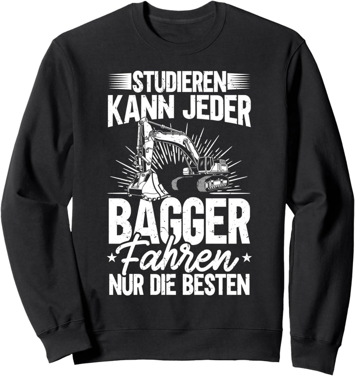 Bagger Fahren Kann Nur Die Elite Lustiges Baggerfahrer Sweatshirt