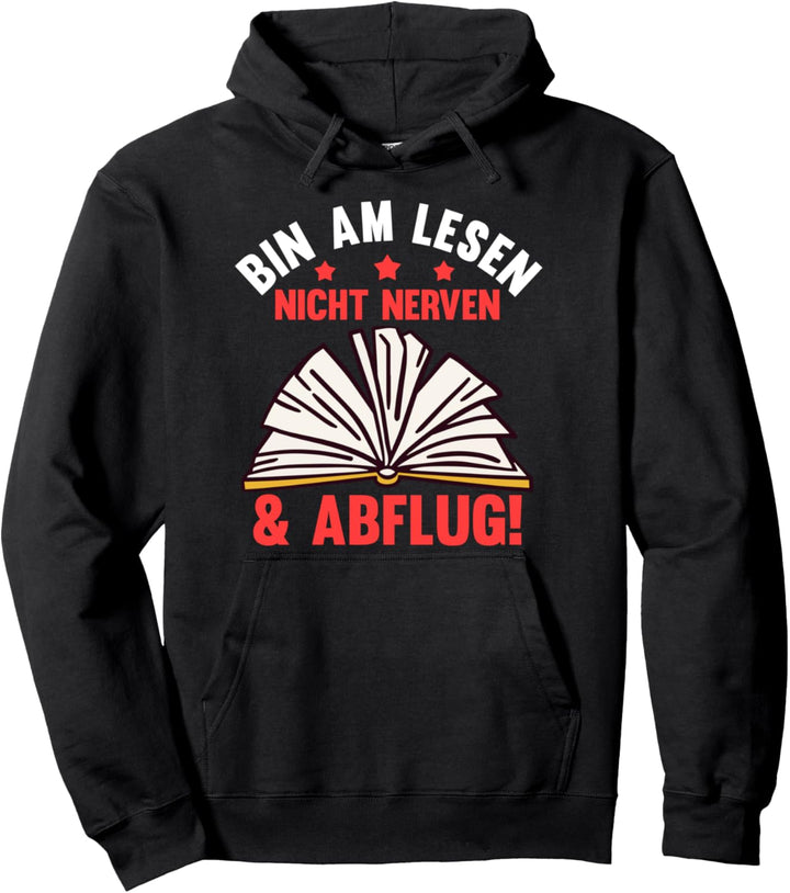 Bin am Lesen Nicht nerven & Abflug! Lesen Bücherwurm Pullover Hoodie