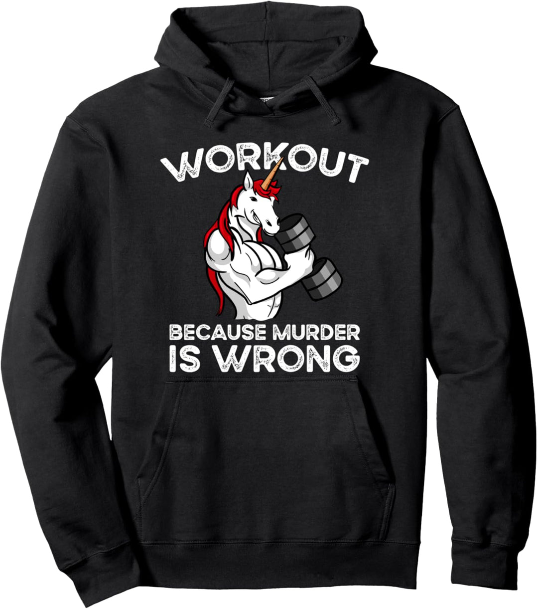 Workout Because Murder Is Wrong Unicorn Einhorn Pullover Hoodie