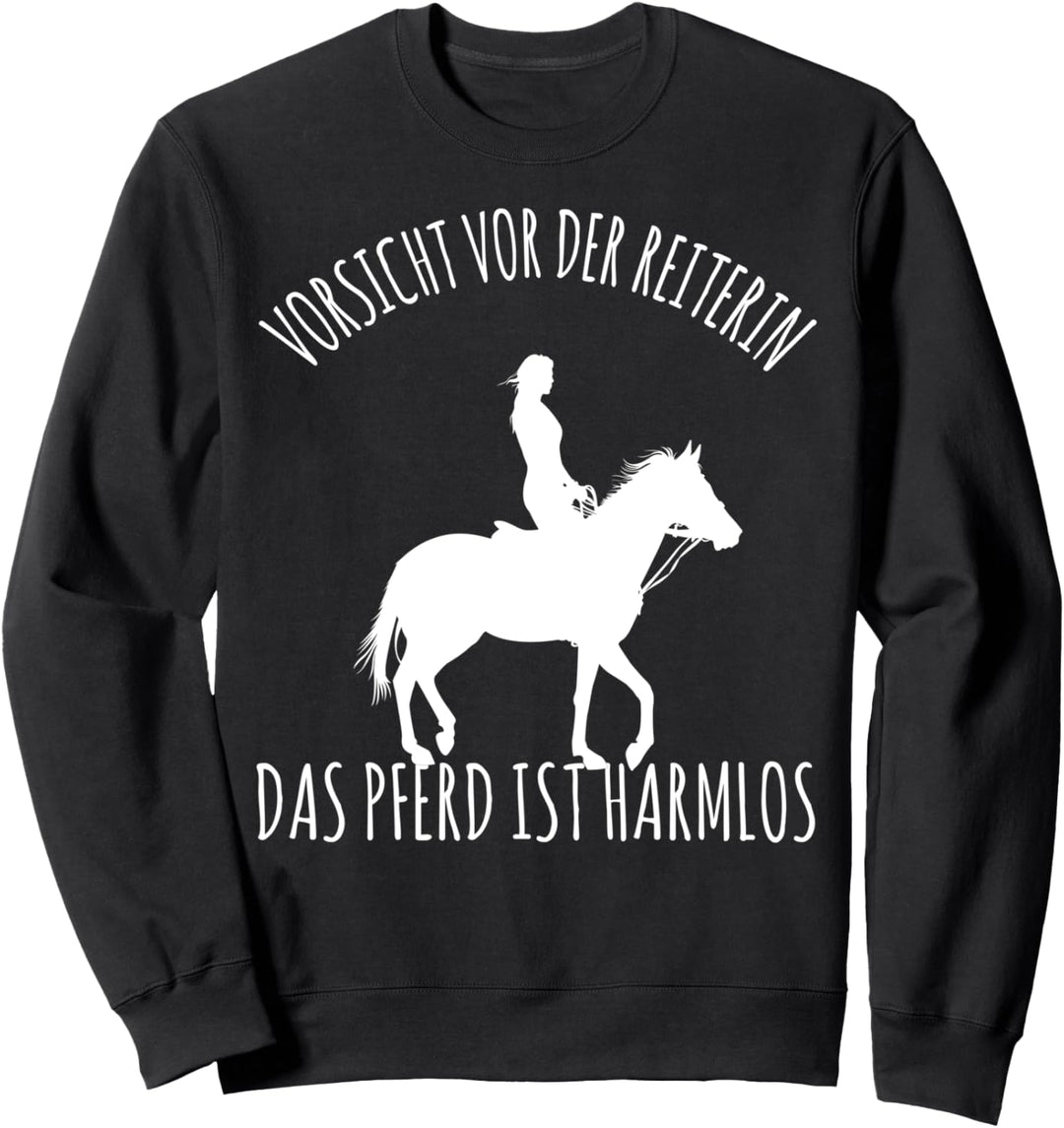 Vorsicht vor der Reiterin das Pferd ist Harmlos Pferde Sweatshirt