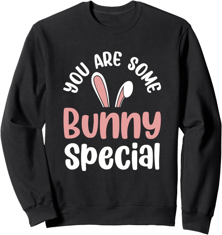 Sie sind einige Hase besondere Tier Pun lustig Ostern Sweatshirt