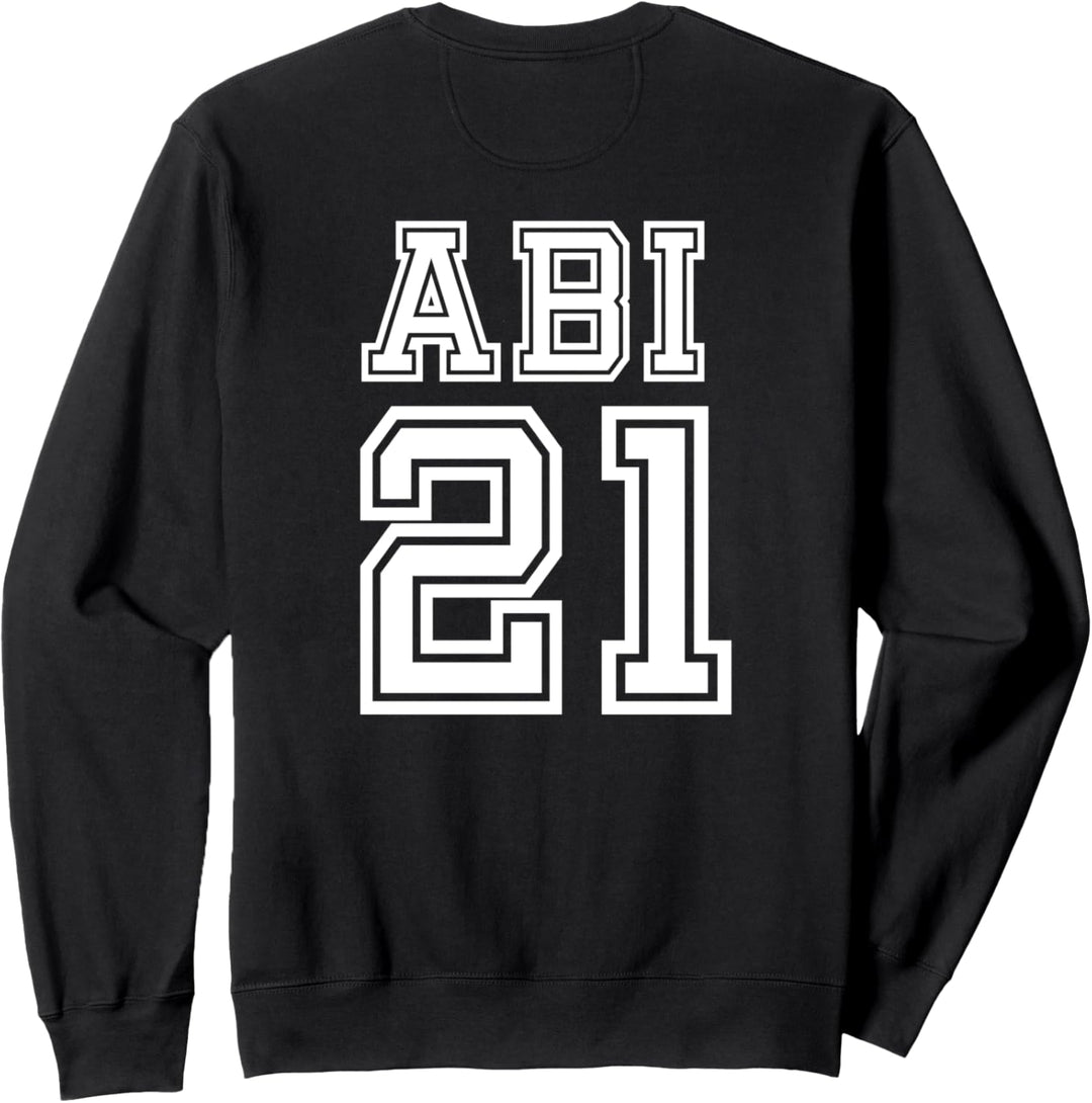 ABI 21 Lustiges Abi Abitur 2021 Abiturient Rückendruck Sweatshirt