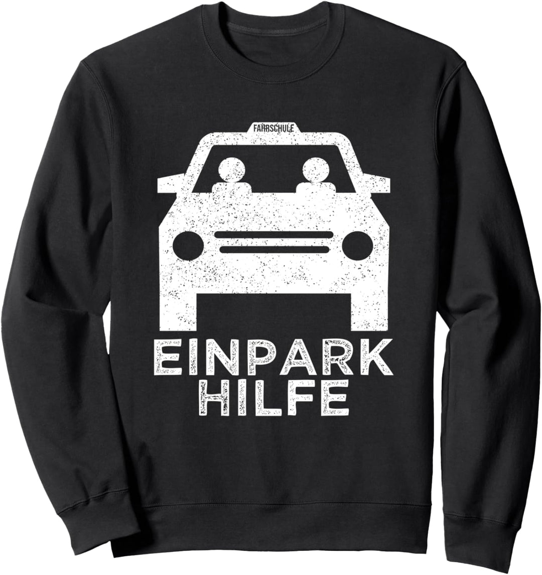 Fahrlehrer Spruch Fahrschullehrer Fahrschule Einparkhilfe Sweatshirt