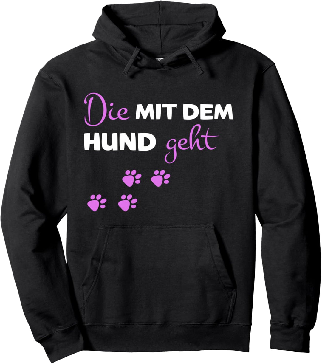 Die mit dem Hund geht Frauen Spruch Hunde Pullover Hoodie