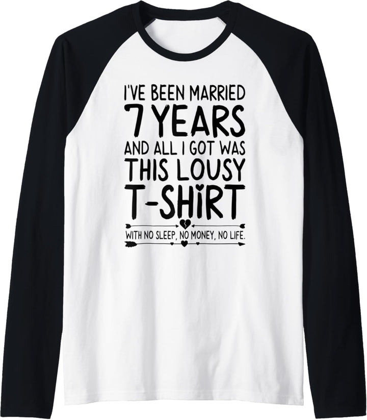 7th Wedding Anniversary Shirt for Her & Him Humor Marriage Raglan