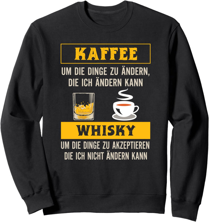 Cooler Spruch Witziges Kaffee und Whisky Sweatshirt