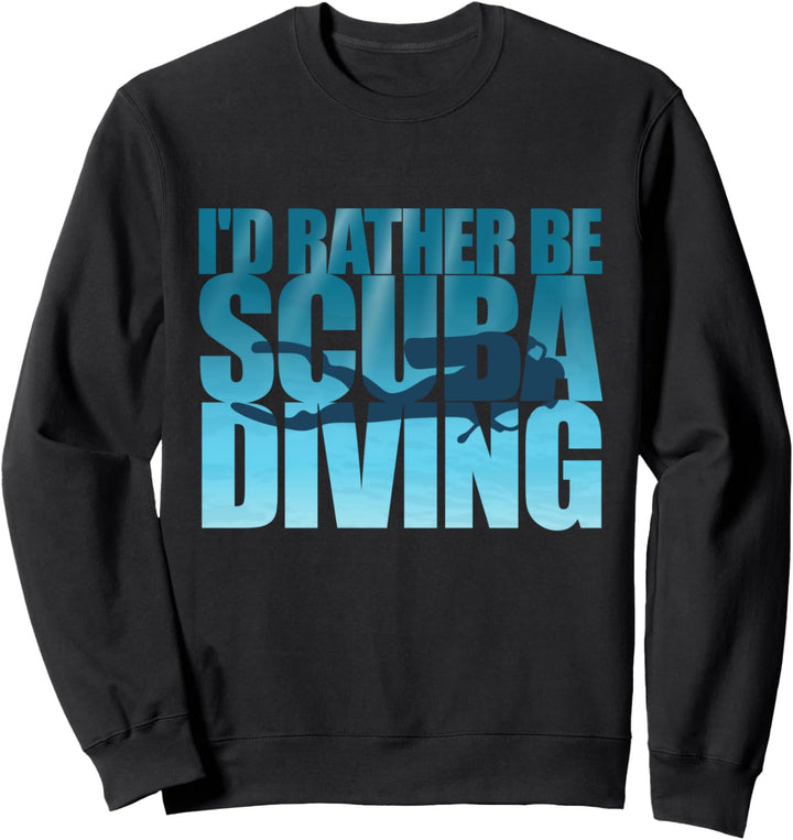 Ich würde lieber Scuba Diving Love Scuba Diving Geschenk Sweatshirt