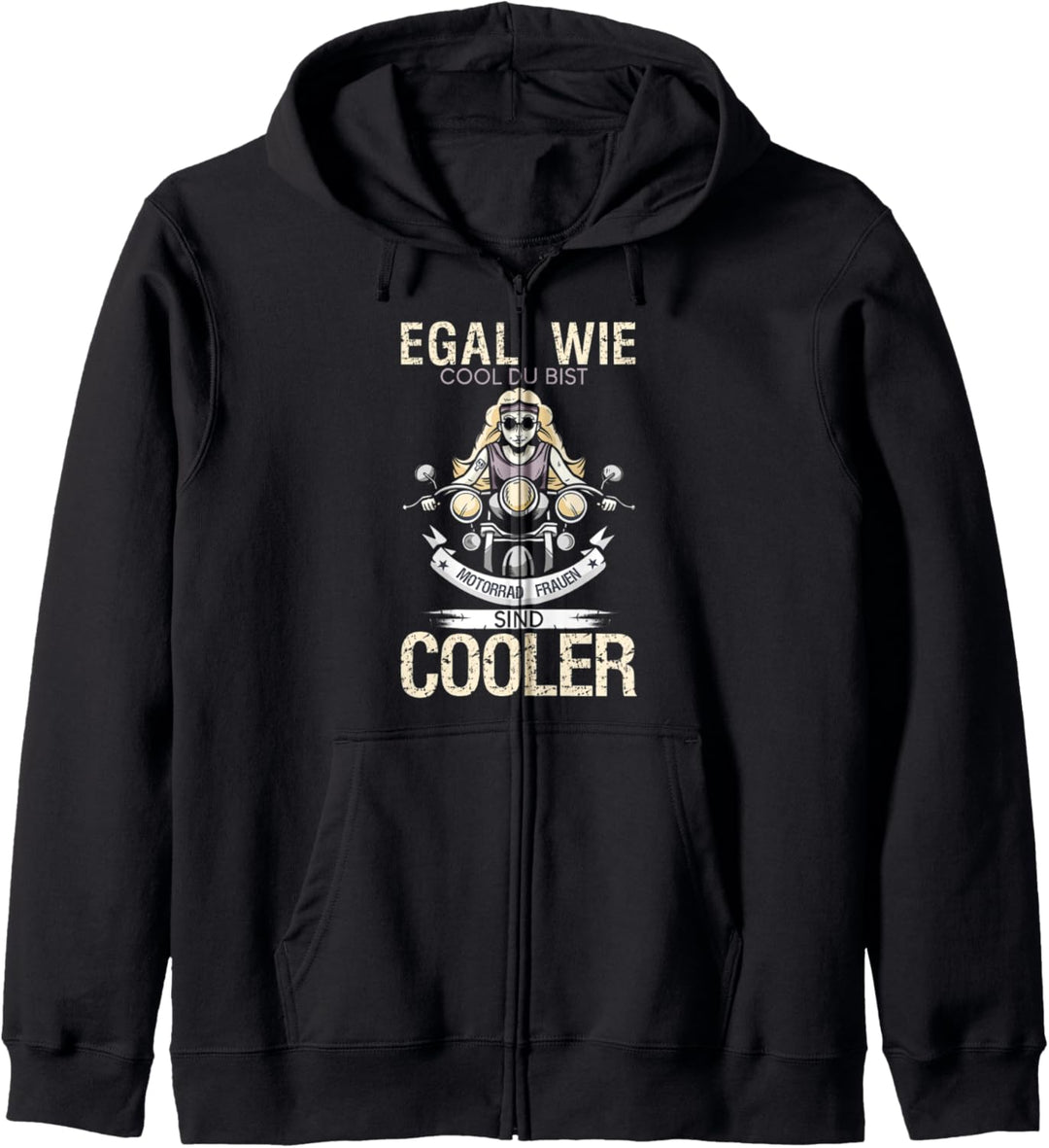 Egal wie cool du bist Motorrad Frauen sind cooler Motorrad Kapuzenjacke