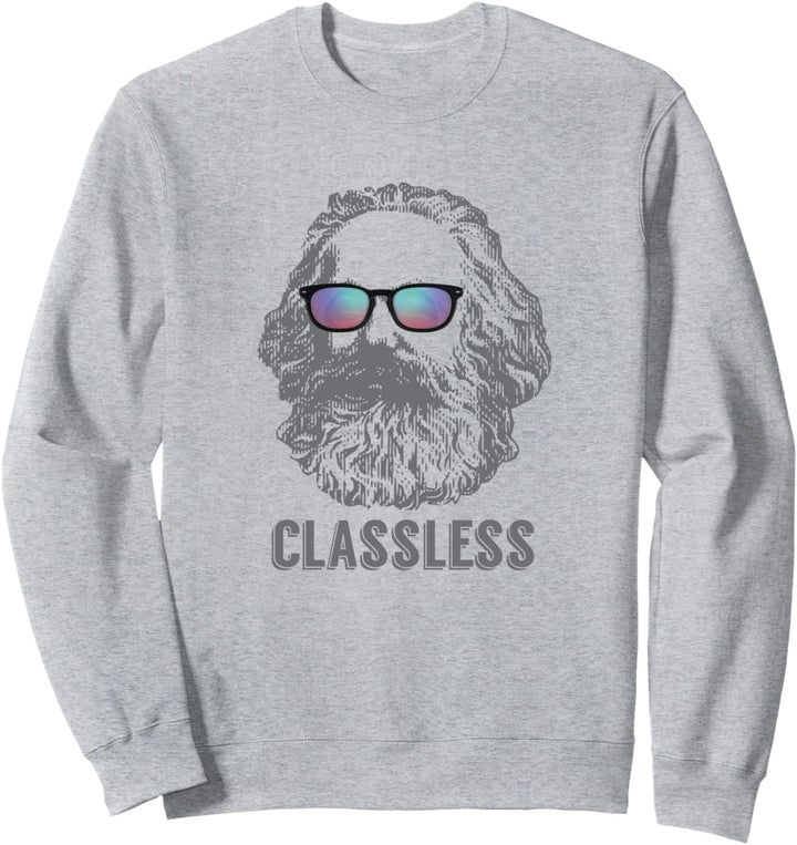 Classless Karl Marx Classic Marxist Marxism Workers Funny Sweatshirt