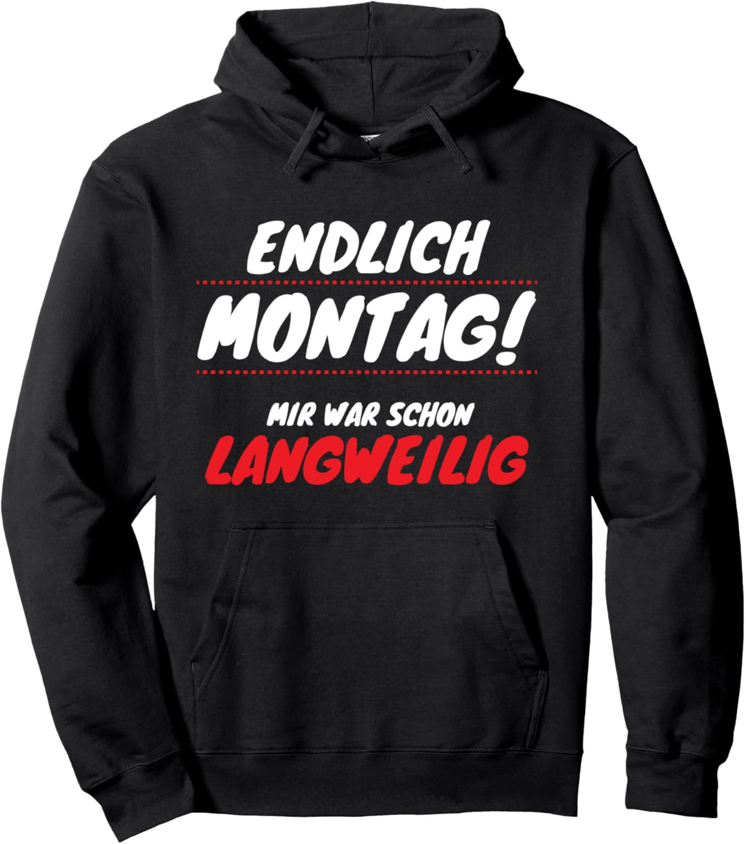 Cooles Montag Langeweile Spruch Geschenk Hoodie Pullover Hoodie
