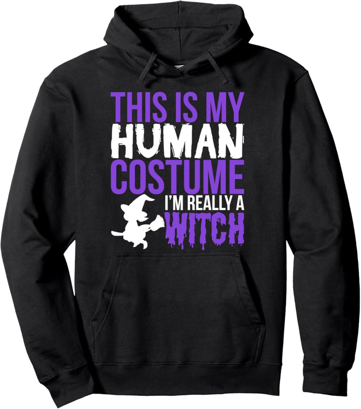 This Is My Human Costume Really A Witch - Halloween Funny Pullover Hoodie