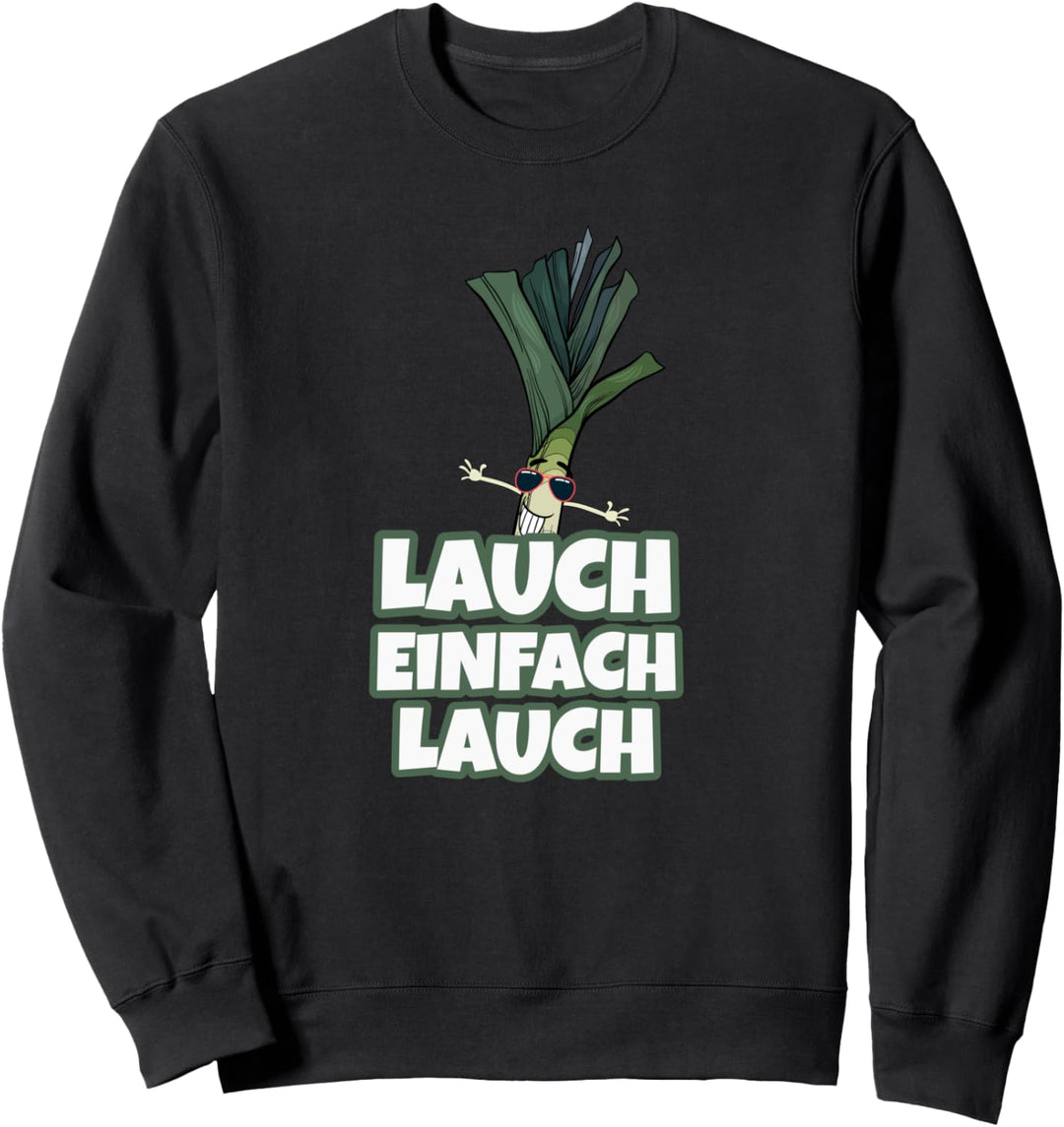 Lauch einfach Lauch lustiges Fitness Bodybuilding Sweatshirt